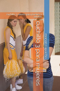 cuchillo 3 para mujeres: cuchillo 3 valores para jóvenes y adultos (Spanish Edition)