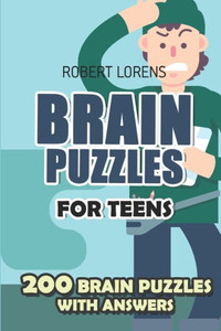 Brain Puzzles for Teens: ChainDoku Puzzles - 200 Brain Puzzles with Answers (Math Logic Puzzles)