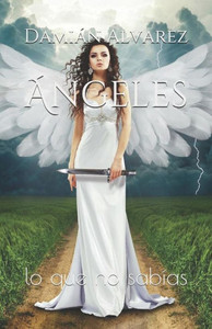 Ángeles: lo que no sabías (Spanish Edition) Ángeles: lo que no sabías (Spanish Edition)
