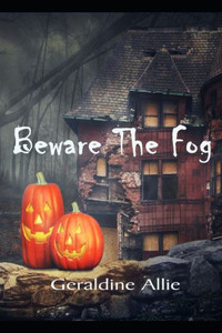 Beware The Fog: A Halloween short story
