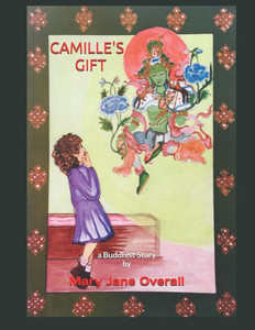 CAMILLE'S GIFT: a book on Buddhism for kids. (CAMILLE the ART DETECTIVE)
