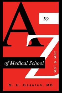A to Z of Medical School: MS1 and MS2 A to Z of Medical School: MS1 and MS2