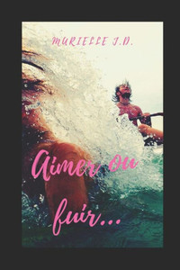 Aimer ou fuir...: Sasha (French Edition) Aimer ou fuir...: Sasha (French Edition)