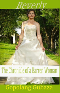 Beverly: The Chronicles of a Barren Woman Beverly: The Chronicles of a Barren Woman