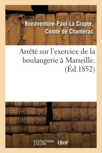 Arrêté sur l'exercice de la boulangerie à Marseille (Savoirs Et Traditions) (French Edition)