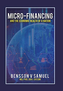 Micro-Financing and the Economic Health of a Nation - Hardcover