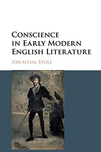Conscience in Early Modern English Literature Conscience in Early Modern English Literature