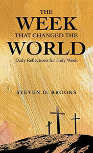 The Week That Changed the World: Daily Reflections for Holy Week - Hardcover