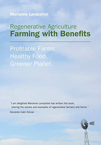 Regenerative Agriculture: Farming with Benefits. Profitable Farms. Healthy Food. Greener Planet. Regenerative Agriculture: Farming with Benefits. Profitable Farms. Healthy Food. Greener Planet.
