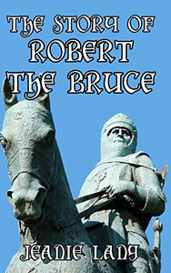 The Story of Robert the Bruce - Hardcover The Story of Robert the Bruce - Hardcover