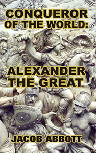 Conqueror of the World: Alexander the Great - Hardcover Conqueror of the World: Alexander the Great - Hardcover