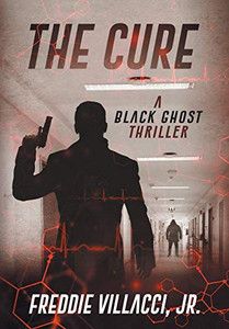 The Cure: A Black Ghost Thriller The Cure: A Black Ghost Thriller