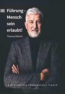 Führung - Mensch sein erlaubt!: Den richtigen Führungsstil finden (German Edition) - Paperback Führung - Mensch sein erlaubt!: Den richtigen Führungsstil finden (German Edition) - Paperback