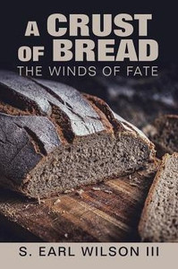A Crust of Bread: The Winds of Fate A Crust of Bread: The Winds of Fate