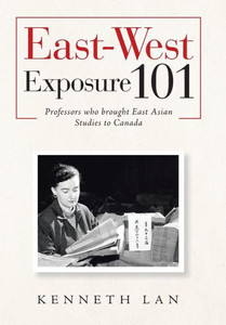 East-West Exposure 101: Professors Who Brought East Asian Studies to Canada East-West Exposure 101: Professors Who Brought East Asian Studies to Canada