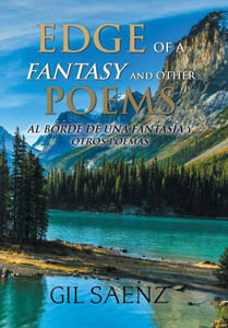 Edge of a Fantasy and Other Poems: Al Borde De Una Fantasia Y Otros Poemas Edge of a Fantasy and Other Poems: Al Borde De Una Fantasia Y Otros Poemas