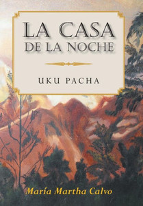 La Casa De La Noche: Uku Pacha (Spanish Edition)