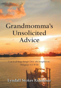 Grandmomma'S Unsolicited Advice Grandmomma'S Unsolicited Advice
