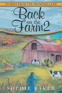 Back on the Farm2: Stories from the Promised Land Back on the Farm2: Stories from the Promised Land