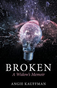 Broken: A Widow's Memoir Broken: A Widow's Memoir