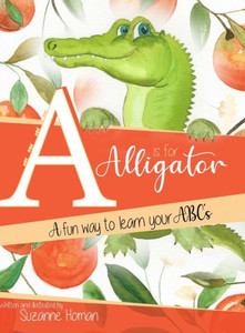 A Is For Alligator A Is For Alligator