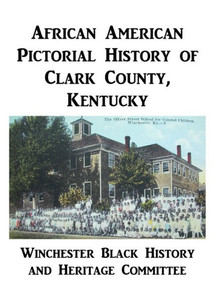 African American Pictorial History of Clark County, Kentucky African American Pictorial History of Clark County, Kentucky
