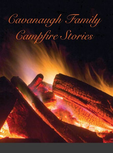 Cavanaugh Campfire Stories
