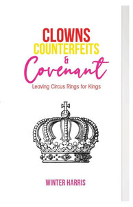 Clowns, Counterfeits, and Covenant Clowns, Counterfeits, and Covenant