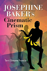 Josephine Baker's Cinematic Prism Josephine Baker's Cinematic Prism