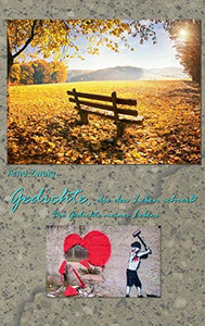 Gedichte, die das Leben schreibt: Die Gedichte meines Lebens (German Edition) - Hardcover Gedichte, die das Leben schreibt: Die Gedichte meines Lebens (German Edition) - Hardcover