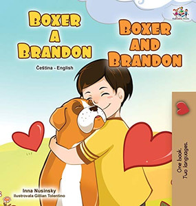 Boxer and Brandon (Czech English Bilingual Children's Book) (Czech English Bilingual Collection) (Czech Edition) - Hardcover Boxer and Brandon (Czech English Bilingual Children's Book) (Czech English Bilingual Collection) (Czech Edition) - Hardcover