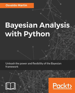 Bayesian Analysis with Python Bayesian Analysis with Python
