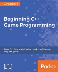 Beginning C++ Game Programming Beginning C++ Game Programming