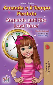 Amanda and the Lost Time (Italian English Bilingual Book for Kids) (Italian English Bilingual Collection) (Italian Edition) - Hardcover Amanda and the Lost Time (Italian English Bilingual Book for Kids) (Italian English Bilingual Collection) (Italian Edition) - Hardcover