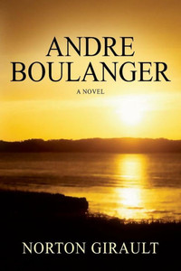 Andre Boulanger: A Novel Andre Boulanger: A Novel