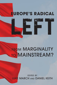 Europe's Radical Left: From Marginality to the Mainstream? Europe's Radical Left: From Marginality to the Mainstream?