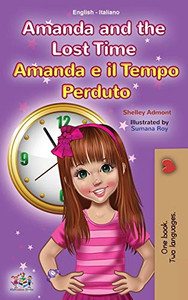Amanda and the Lost Time (English Italian Bilingual Book for Kids) (English Italian Bilingual Collection) (Italian Edition) - Hardcover Amanda and the Lost Time (English Italian Bilingual Book for Kids) (English Italian Bilingual Collection) (Italian Edition) - Hardcover