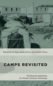Camps Revisited: Multifaceted Spatialities of a Modern Political Technology (Geopolitical Bodies, Material Worlds)