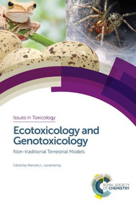 Ecotoxicology and Genotoxicology: Non-traditional Terrestrial Models (Issues in Toxicology, Volume 32) Ecotoxicology and Genotoxicology: Non-traditional Terrestrial Models (Issues in Toxicology, Volume 32)