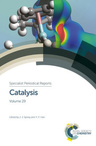 Catalysis: Volume 29 (Specialist Periodical Reports, Volume 29) Catalysis: Volume 29 (Specialist Periodical Reports, Volume 29)