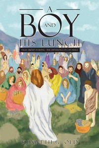 A Boy and His Lunch: Tales about Sharing - the Difference it can make A Boy and His Lunch: Tales about Sharing - the Difference it can make