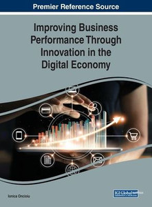 Improving Business Performance Through Innovation in the Digital Economy (Advances in Business Strategy and Competitive Advantage)