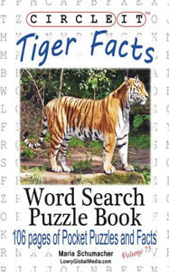 Circle It, Tiger Facts, Word Search, Puzzle Book Circle It, Tiger Facts, Word Search, Puzzle Book