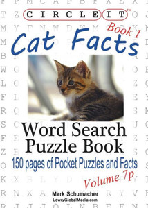 Circle It, Cat Facts, Book 1, Pocket Size, Word Search, Puzzle Book Circle It, Cat Facts, Book 1, Pocket Size, Word Search, Puzzle Book