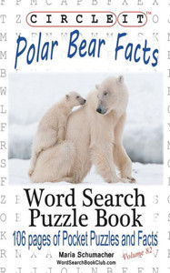 Circle It, Polar Bear Facts, Word Search, Puzzle Book Circle It, Polar Bear Facts, Word Search, Puzzle Book