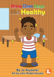 Being Clean Keeps Me Healthy Being Clean Keeps Me Healthy