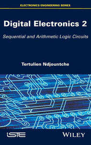 Digital Electronics 2: Sequential and Arithmetic Logic Circuits (Electronics Engineering) Digital Electronics 2: Sequential and Arithmetic Logic Circuits (Electronics Engineering)
