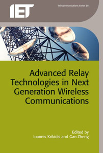 Advanced Relay Technologies in Next Generation Wireless Communications (Telecommunications)