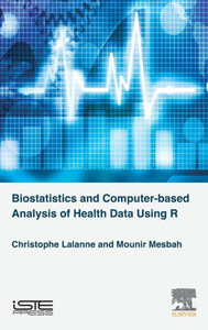 Biostatistics and Computer-based Analysis of Health Data using R Biostatistics and Computer-based Analysis of Health Data using R