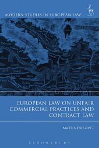 European Law on Unfair Commercial Practices and Contract Law (Modern Studies in European Law)